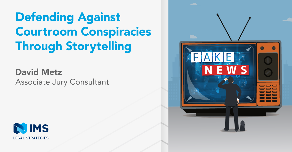 Defending Against Courtroom Conspiracies Through Storytelling | IMS ...